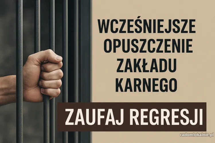 Wcześniejsze opuszczenie Zakładu Karnego? Zaufaj Regresji